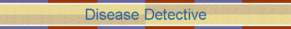 Disease Detective