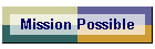 Mission Possible